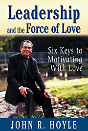 John R. Hoyle - Leadership and the Force of Love, Häftad