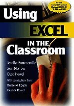 Jennifer B. Summerville, Jean Morrow, Dusti D. Howell, Renee M. Eggers, Deanne K. Howell - Using Excel in the Classroom, Häftad