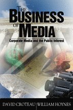 David R. Croteau, William Hoynes - The Business of Media, Häftad
