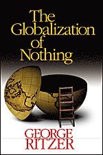 George Ritzer - The Globalization of Nothing, Inbunden