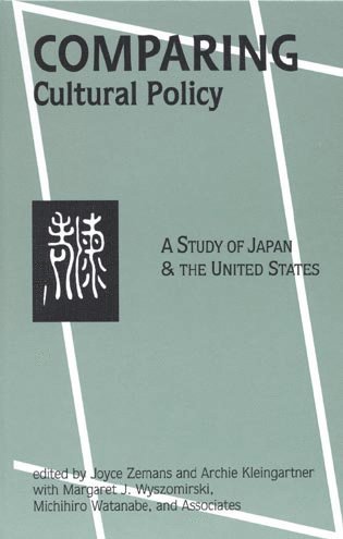 Joyce Zemans, Archie Kleingartner, Margaret J. Wyszomirski, Michihiro Watanabe - Comparing Cultural Policy, Häftad