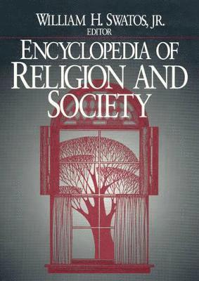 William H. Swatos, Jr. - Encyclopedia of Religion and Society, Inbunden
