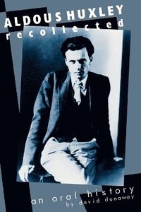 bokomslag Aldous Huxley Recollected