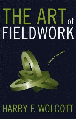 Harry F. Wolcott - Art of Fieldwork, Inbunden