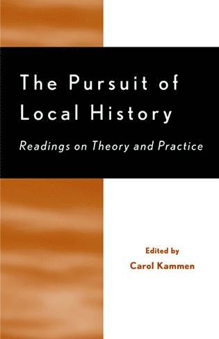 Carol Kammen - Pursuit of Local History, Häftad