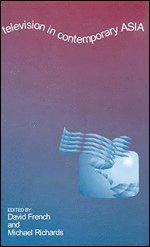 David French, Michael Richards - Television in Contemporary Asia, Inbunden