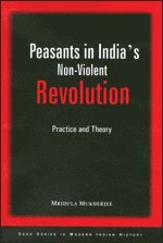 Mridula Mukherjee - Peasants in India′s Non-Violent Revolution, Inbunden