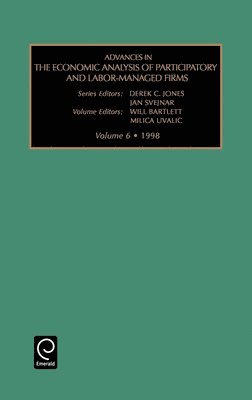 Advances in the Economic Analysis of Participatory and Labor-managed Firms 1