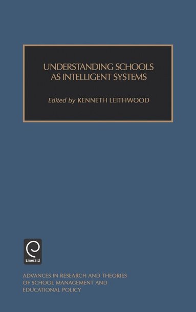 Rodney T. Ogawa, Kenneth Leithwood - Understanding Schools as Intelligent Systems, Inbunden