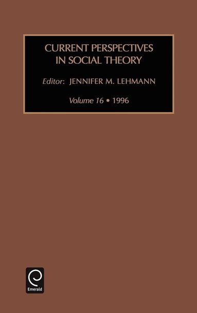 Jennifer M. Lehmann - Current Perspectives in Social Theory, Inbunden