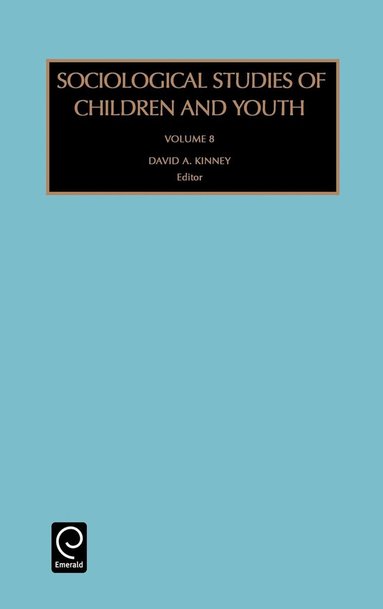 David A. Kinney - Sociological Studies of Children and Youth, Inbunden