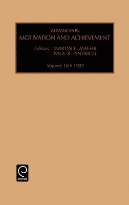 Martin L. Maehr, Paul R. Pintrich - Advances in Motivation and Achievement, Inbunden