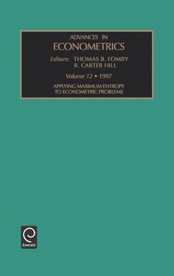 R. Carter Hill, Thomas B. Fomby - Applying Maximum Entropy to Econometric Problems, Inbunden