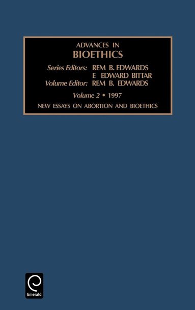 Rem B. Edwards - New Essays on Abortion and Bioethics, Inbunden