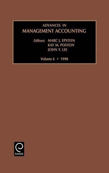 Marc J. Epstein, John Y. Lee, Kay M. Poston - Advances in Management Accounting, Inbunden