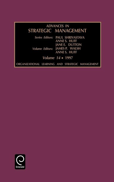 James P. Walsh - Organizational Learning and Strategic Management, Inbunden