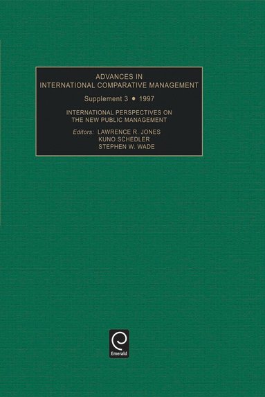 Lawrence R. Jones, Kuno Schedler, Stephen W. Wade - International Perspectives on the New Public Management, Inbunden