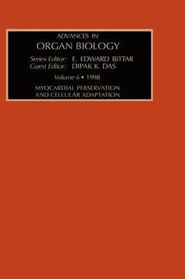 E. Edward Bittar, D.K. Das - Myocardial Preservation and Cellular Adaptation, Inbunden
