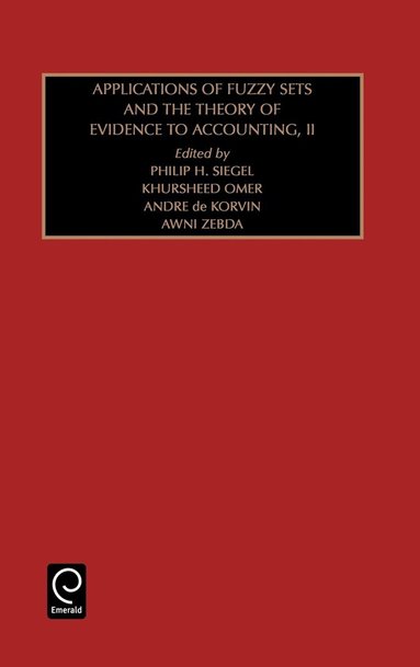 Philip H. Siegel, Khursheed Omer, Andre De Korvin, Marc J. Epstein - Applications of Fuzzy Sets and the Theory of Evidence to Accounting, Inbunden