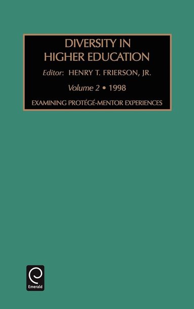 Henry T. Frierson - Examining Protege-Mentor Experiences, Inbunden