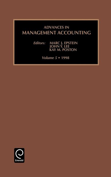Marc J. Epstein, John Y. Lee, Kay M. Poston - Advances in Management Accounting, Inbunden