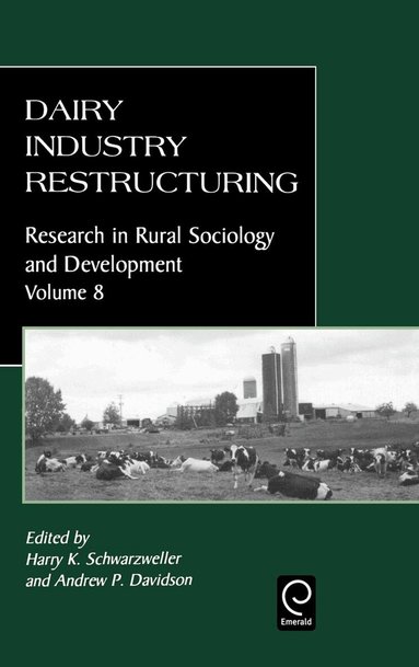 Andrew P. Davidson, Harry K. Schwarzweller - Dairy Industry Restructuring, Inbunden