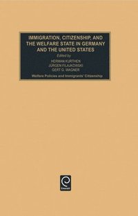 bokomslag Immigration, Citizenship and the Welfare State in Germany and the United States