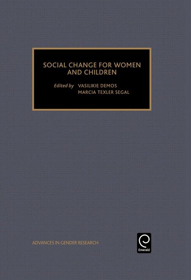 Vasilikie (Vicky) Demos, Marcia Texler Segal - Social Change for Women and Children, Inbunden