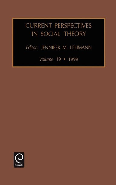 Jennifer M. Lehmann, Ben Agger - Current Perspectives in Social Theory, Inbunden