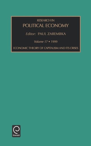 Paul Zarembka - Economic Theory of Capitalism and Its Crises, Inbunden
