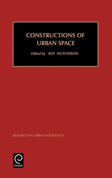 Ray Hutchinson - Constructions of Urban Space, Inbunden
