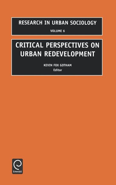 Kevin Fox Gotham, Ray Hutchison - Critical Perspectives on Urban Redevelopment, Inbunden