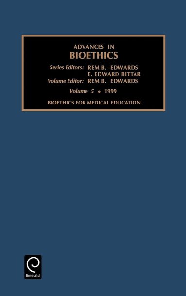 Neville Bittar, Rem B. Edwards - Bioethics for Medical Education, Inbunden