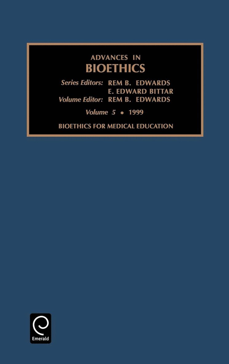 Neville Bittar, Rem B. Edwards, E. Edward Bittar - Bioethics for Medical Education, Inbunden