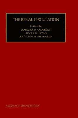 John Anderson, W.P. Anderson, R.G. Evans, K.M. Stevenson - The Renal Circulation, Inbunden