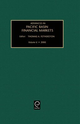 Thomas A. Fetherston - Advances in Pacific Basin Financial Markets, Inbunden