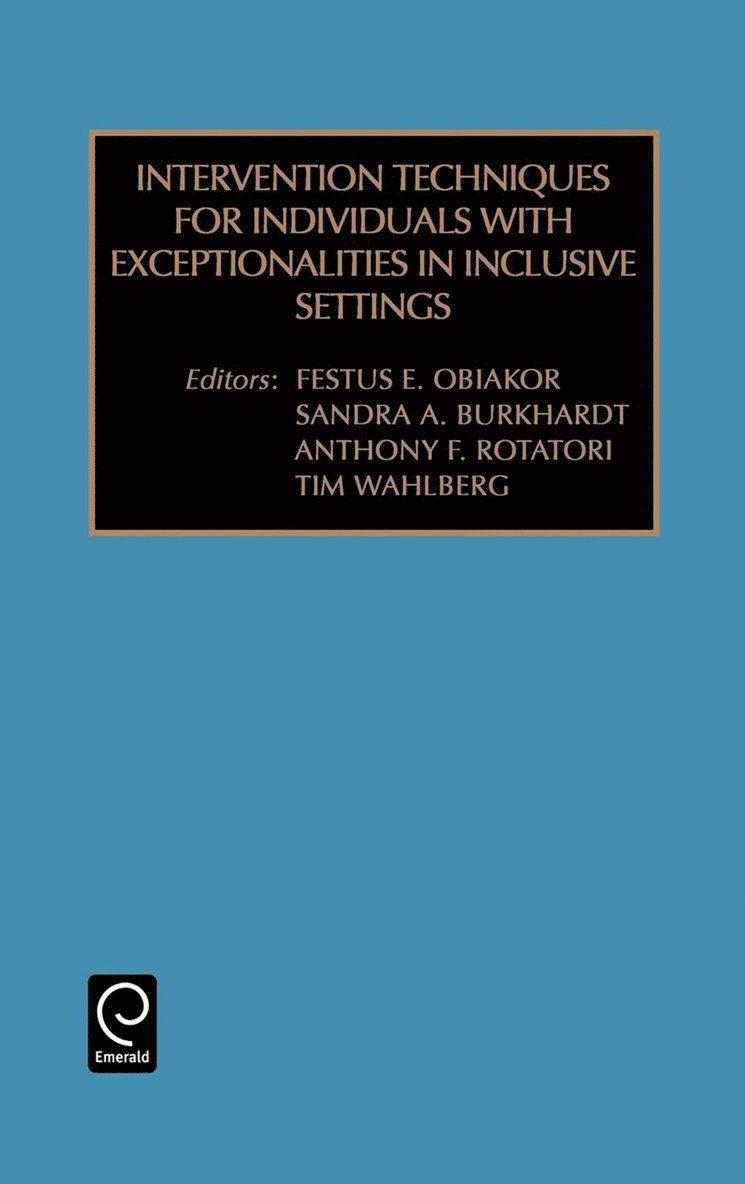 Festus E. Obiakor, Sandra Burkhardt, Anthony F. Rotatori, Tim Wahlberg - Intervention Techniques for Individuals with Exceptionalities in Inclusive Settings, Inbunden