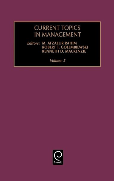 Robert T. Golembiewski, Kenneth D. Mackenzie, M. Afzalur Rahim - Current Topics in Management, Inbunden