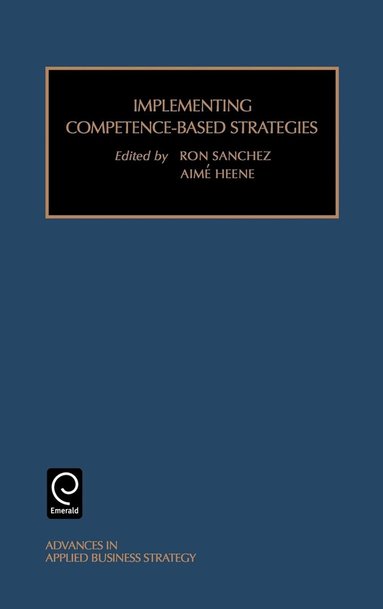 Ron Sanchez, Aimé Heene - Implementing Competence-Based Strategies, Inbunden