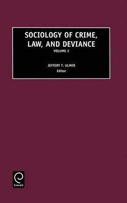 Jeffrey T. Ulmer - Sociology of Crime, Law and Deviance, Inbunden