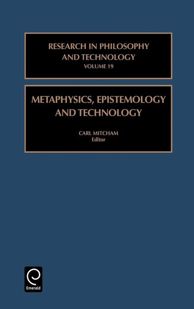 Carl Mitcham - Metaphysics, Epistemology, and Technology, Inbunden