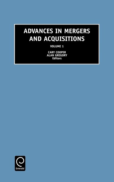 Alan Gregory, Cary L. Cooper - Advances in Mergers and Acquisitions, Inbunden