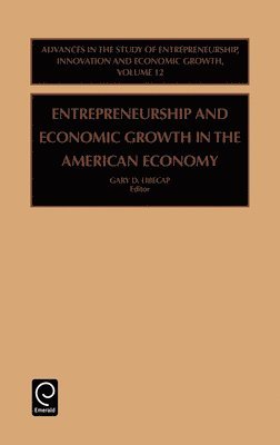 Entrepreneurship and Economic Growth in the American Economy 1