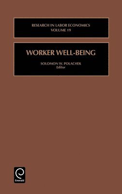 Solomon W. Polachek, USA) Polachek, Solomon W. (State University of New York at Binghamton - Worker Well-Being, Inbunden