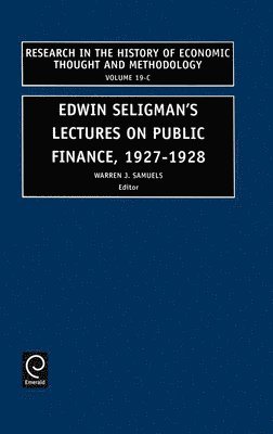 Warren J. Samuels - Edwin Seligman's Lectures on Public Finance, 1927/1928, Inbunden