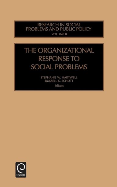 William R. Freudenburg, Ted I. K. Youn, Stephanie W. Hartwell, R.K. Schutt - Organizational Response to Social Problems, Inbunden