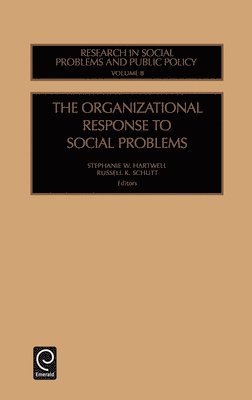 The Organizational Response to Social Problems 1