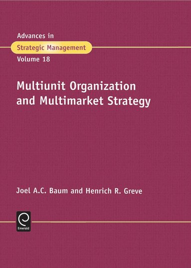 Noel A.C. Baum, H.R. Greve, Joel Baum - Multiunit Organization and Multimarket Strategy, Inbunden