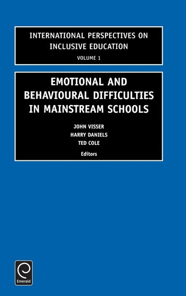 John Visser, Ted Cole, Harry Daniels, Chris Forlin - Emotional and Behavioural Difficulties in Mainstream Schools, Inbunden