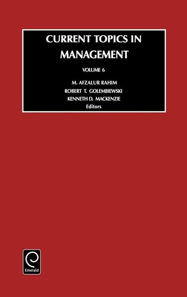 A.M. Rahim, Robert T. Golembiewski, K.D. Mackenzie - Current Topics in Management, Inbunden